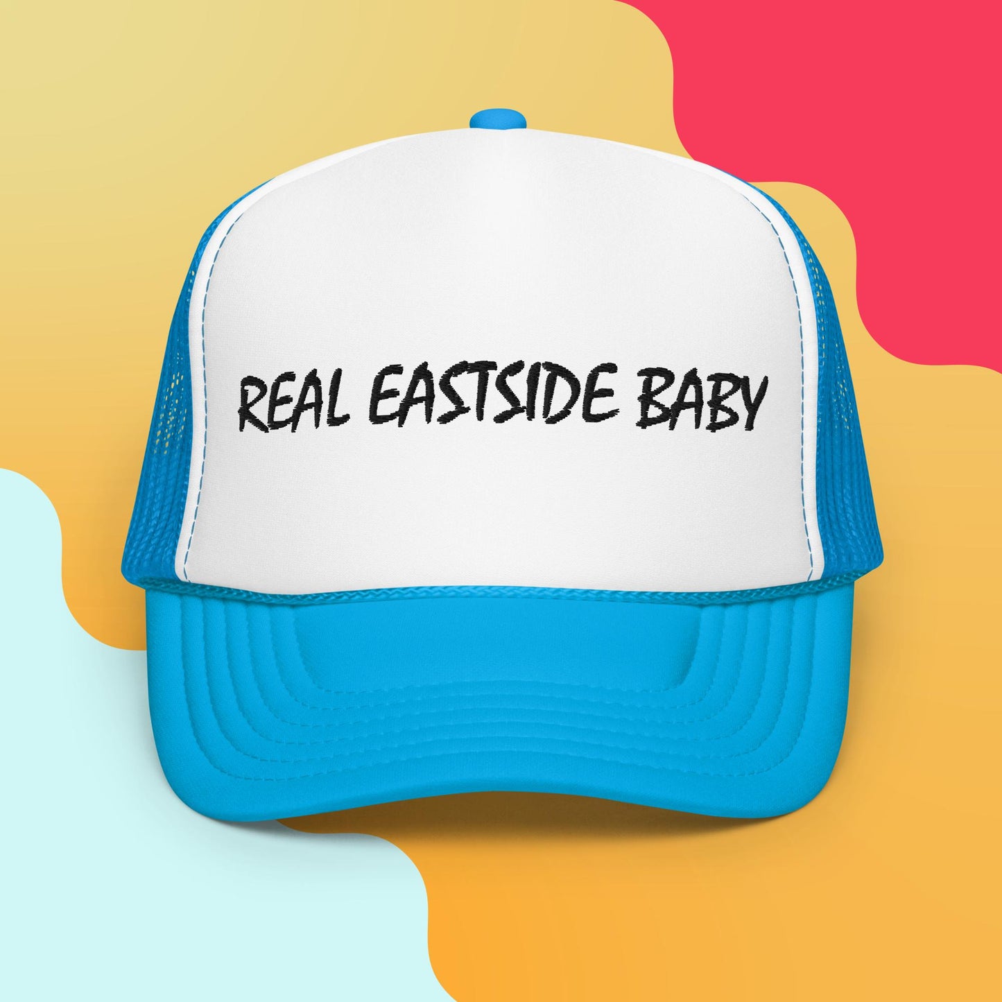 REAL EASTSIDE BABY Foam trucker hat