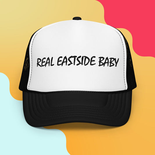 REAL EASTSIDE BABY Foam trucker hat