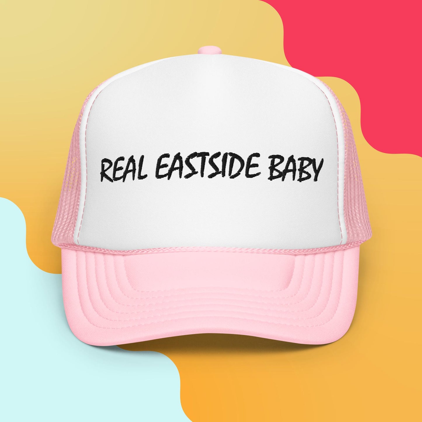 REAL EASTSIDE BABY Foam trucker hat