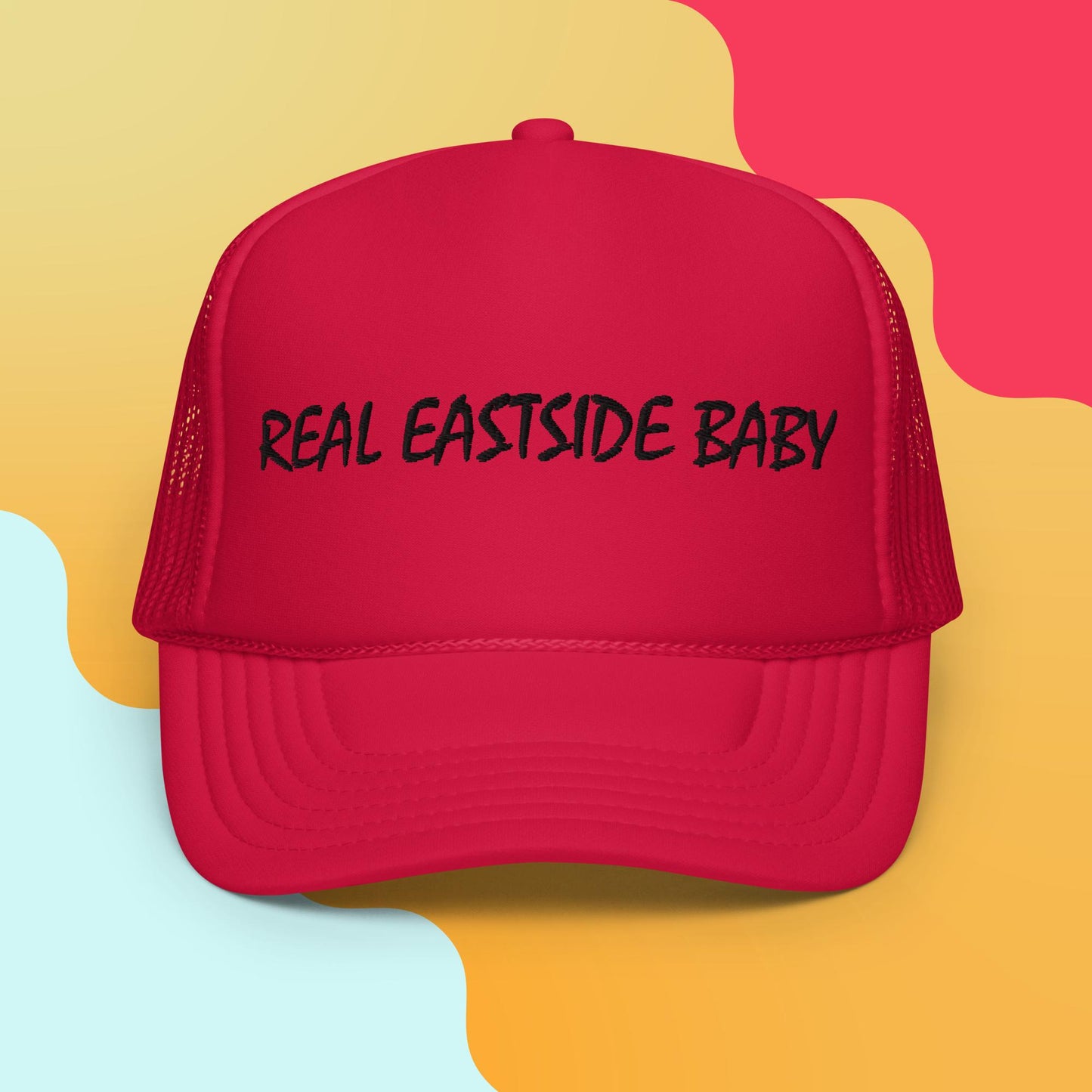 REAL EASTSIDE BABY Foam trucker hat