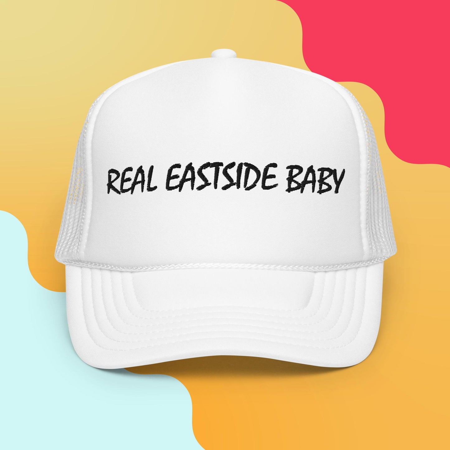 REAL EASTSIDE BABY Foam trucker hat