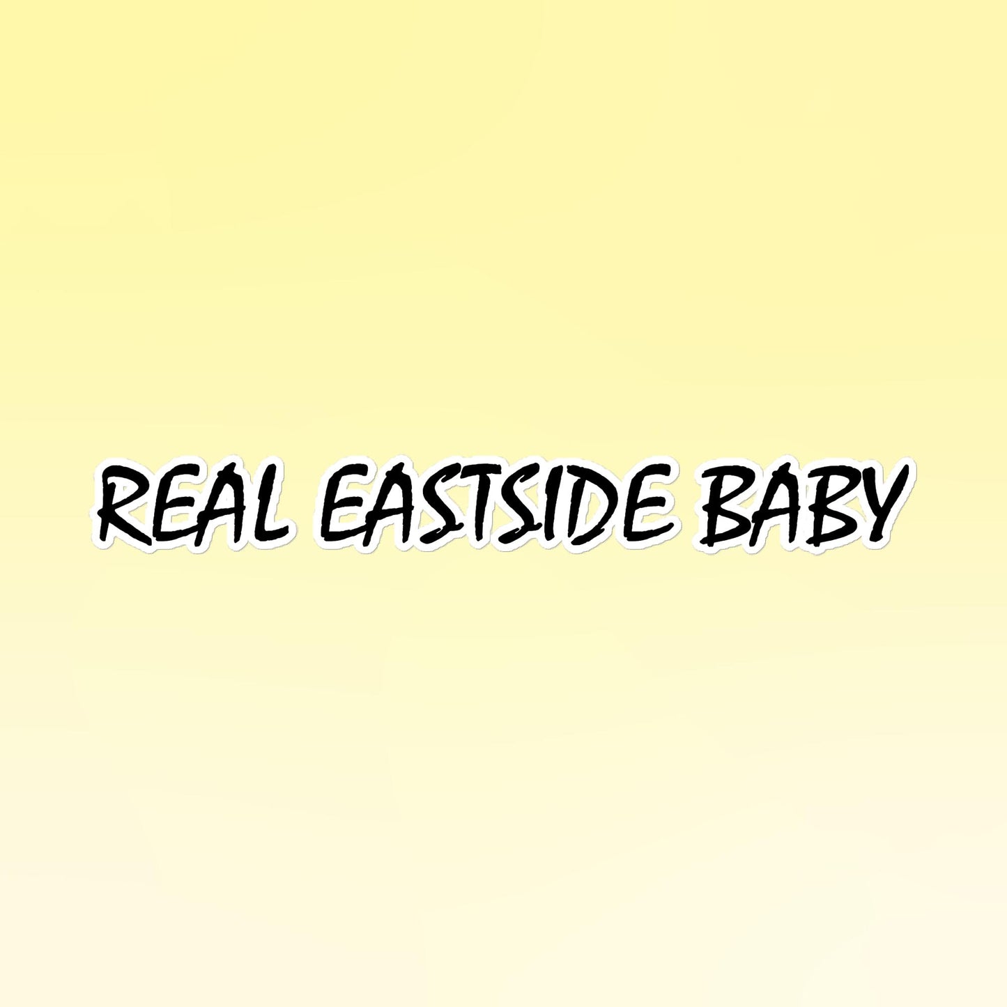 REAL EASTSIDE BABY Bubble-Free Stickers