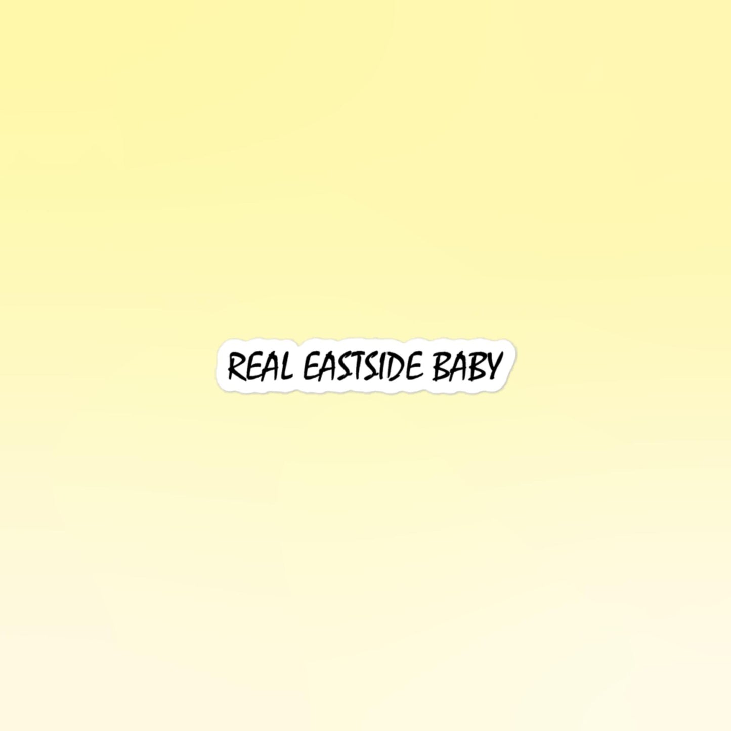 REAL EASTSIDE BABY Bubble-Free Stickers