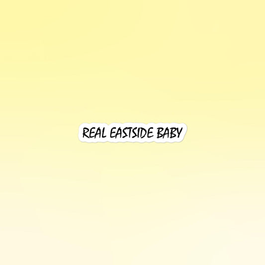 REAL EASTSIDE BABY Bubble-Free Stickers