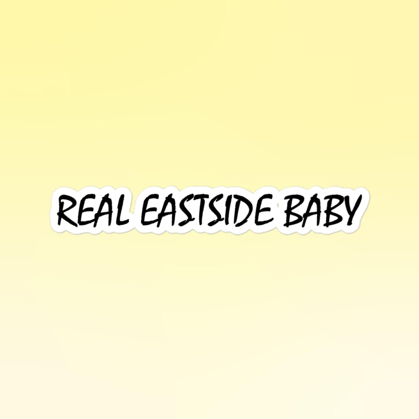 REAL EASTSIDE BABY Bubble-Free Stickers